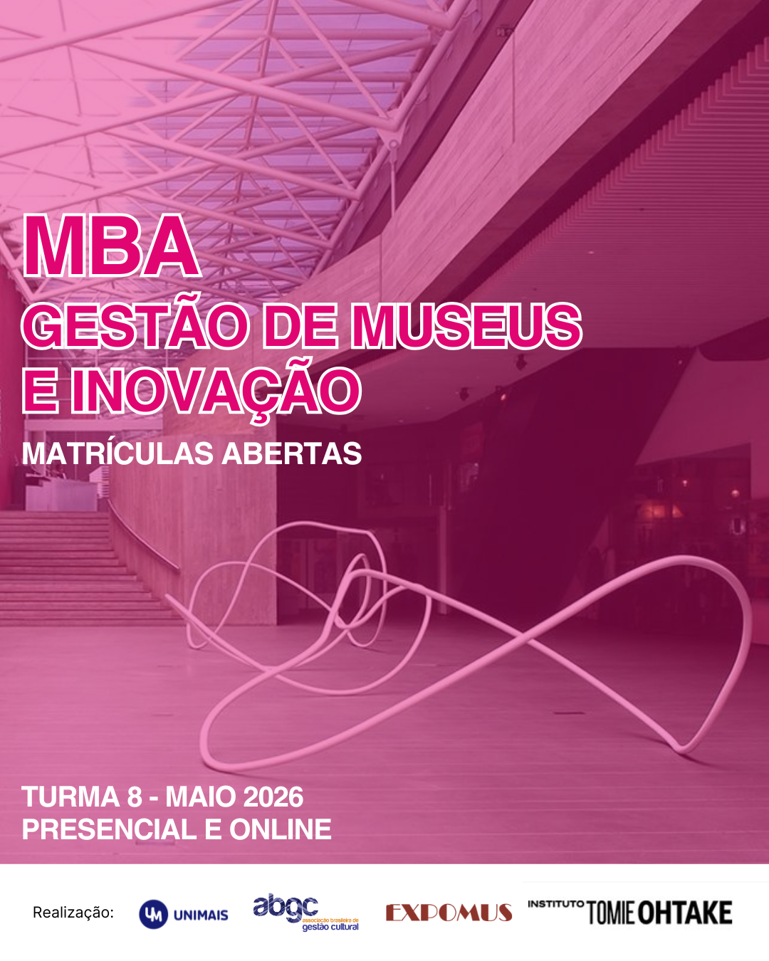 Turma VIII - MBA em Gest�o de Museus e Inova��o - UNIMAIS | ABGC | EXPOMUS | Instituto Tomie Ohtake